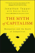 The Myth of Capitalism. Monopolies and the Death of Competition. Edition No. 1- Product Image