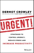 Urgent!. Strategies to Control Urgency, Reduce Stress and Increase Productivity. Edition No. 1- Product Image