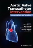 Aortic Valve Transcatheter Intervention. Complications and Solutions. Edition No. 1- Product Image