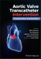 Aortic Valve Transcatheter Intervention. Complications and Solutions. Edition No. 1 - Product Thumbnail Image