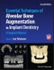 Essential Techniques of Alveolar Bone Augmentation in Implant Dentistry. A Surgical Manual. Edition No. 2 - Product Thumbnail Image