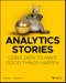 Analytics Stories. Using Data to Make Good Things Happen. Edition No. 1 - Product Thumbnail Image