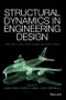 Structural Dynamics in Engineering Design. Edition No. 1 - Product Thumbnail Image