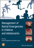 Management of Dental Emergencies in Children and Adolescents. Edition No. 1- Product Image