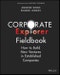 Corporate Explorer Fieldbook. How to Build New Ventures In Established Companies. Edition No. 1 - Product Image