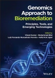 Genomics Approach to Bioremediation. Principles, Tools, and Emerging Technologies. Edition No. 1- Product Image