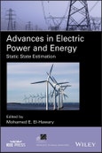 Advances in Electric Power and Energy. Static State Estimation. Edition No. 1. IEEE Press Series on Power and Energy Systems- Product Image