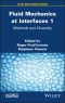Fluid Mechanics at Interfaces 1. Methods and Diversity. Edition No. 1 - Product Thumbnail Image