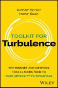 Toolkit for Turbulence. The Mindset and Methods That Leaders Need to Turn Adversity to Advantage. Edition No. 1- Product Image