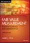Fair Value Measurement. Practical Guidance and Implementation. Edition No. 3. Wiley Corporate F&A - Product Image