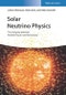 Solar Neutrino Physics. The Interplay between Particle Physics and Astronomy. Edition No. 1 - Product Thumbnail Image