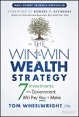 The Win-Win Wealth Strategy. 7 Investments the Government Will Pay You to Make. Edition No. 1- Product Image