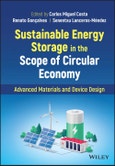 Sustainable Energy Storage in the Scope of Circular Economy. Advanced Materials and Device Design. Edition No. 1- Product Image