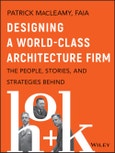 Designing a World-Class Architecture Firm. The People, Stories, and Strategies Behind HOK. Edition No. 1- Product Image
