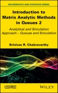 Introduction to Matrix-Analytic Methods in Queues 2. Analytical and Simulation Approach - Queues and Simulation. Edition No. 1- Product Image