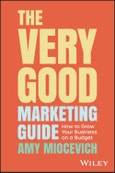 The Very Good Marketing Guide. How to Grow Your Business on a Budget. Edition No. 1- Product Image