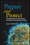 Prepare and Protect. Safer Behaviors in Laboratories and Clinical Containment Settings. Edition No. 1. ASM Books - Product Thumbnail Image