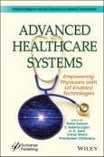 Advanced Healthcare Systems. Empowering Physicians with IoT-Enabled Technologies. Edition No. 1. Artificial Intelligence and Soft Computing for Industrial Transformation- Product Image
