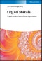 Liquid Metals. Properties, Mechanisms, and Applications. Edition No. 1 - Product Image