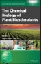 The Chemical Biology of Plant Biostimulants. Edition No. 1. Wiley Series in Renewable Resource - Product Image