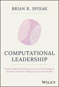 Computational Leadership. Connecting Behavioral Science and Technology to Optimize Decision-Making and Increase Profits. Edition No. 1- Product Image