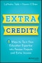 Extra Credit!. 8 Ways to Turn Your Education Expertise into Passion Projects and Extra Income. Edition No. 1 - Product Thumbnail Image