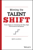 Winning the Talent Shift. Three Steps to Unleashing the New High Performance Workplace. Edition No. 1- Product Image