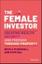 The Female Investor. #1 Award Winner: Creating Wealth, Security, and Freedom through Property. Edition No. 1 - Product Thumbnail Image