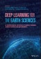 Deep Learning for the Earth Sciences. A Comprehensive Approach to Remote Sensing, Climate Science and Geosciences. Edition No. 1 - Product Thumbnail Image