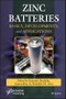 Zinc Batteries. Basics, Developments, and Applications. Edition No. 1 - Product Thumbnail Image