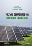 Polymer Composites for Electrical Engineering. Edition No. 1. IEEE Press- Product Image