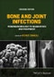 Bone and Joint Infections. From Microbiology to Diagnostics and Treatment. Edition No. 2 - Product Thumbnail Image
