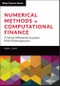 Numerical Methods in Computational Finance. A Partial Differential Equation (PDE/FDM) Approach. Edition No. 1. Wiley Finance - Product Thumbnail Image