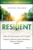 Resilient. How to Overcome Anything and Build a Million Dollar Business With or Without Capital. Edition No. 1- Product Image