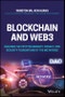Blockchain and Web3. Building the Cryptocurrency, Privacy, and Security Foundations of the Metaverse. Edition No. 1 - Product Thumbnail Image