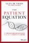 The Patient Equation. The Precision Medicine Revolution in the Age of COVID-19 and Beyond. Edition No. 1 - Product Thumbnail Image