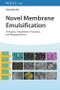 Novel Membrane Emulsification. Principles, Preparation, Processes, and Bioapplications. Edition No. 1 - Product Thumbnail Image