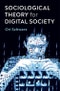 Sociological Theory for Digital Society. The Codes that Bind Us Together. Edition No. 1 - Product Thumbnail Image