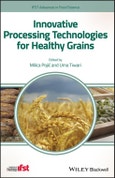 Innovative Processing Technologies for Healthy Grains. Edition No. 1. IFST Advances in Food Science- Product Image