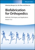 Biofabrication for Orthopedics, 2 Volumes. Methods, Techniques and Applications. Edition No. 1- Product Image
