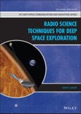 Radio Science Techniques for Deep Space Exploration. Edition No. 1. JPL Deep-Space Communications and Navigation Series- Product Image