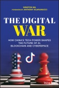 The Digital War. How China's Tech Power Shapes the Future of AI, Blockchain and Cyberspace. Edition No. 1- Product Image