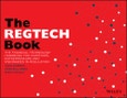 The REGTECH Book. The Financial Technology Handbook for Investors, Entrepreneurs and Visionaries in Regulation. Edition No. 1- Product Image
