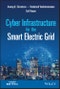 Cyber Infrastructure for the Smart Electric Grid. Edition No. 1. IEEE Press - Product Thumbnail Image