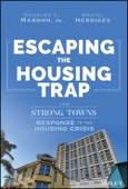 Escaping the Housing Trap. The Strong Towns Response to the Housing Crisis. Edition No. 1- Product Image