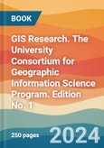 GIS Research. The University Consortium for Geographic Information Science Program. Edition No. 1- Product Image