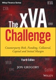 The xVA Challenge. Counterparty Risk, Funding, Collateral, Capital and Initial Margin. Edition No. 4. Wiley Finance- Product Image
