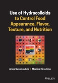 Use of Hydrocolloids to Control Food Appearance, Flavor, Texture, and Nutrition. Edition No. 1- Product Image