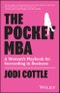The Pocket MBA. A Woman's Playbook for Succeeding in Business. Edition No. 1 - Product Thumbnail Image