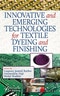 Innovative and Emerging Technologies for Textile Dyeing and Finishing. Edition No. 1 - Product Thumbnail Image